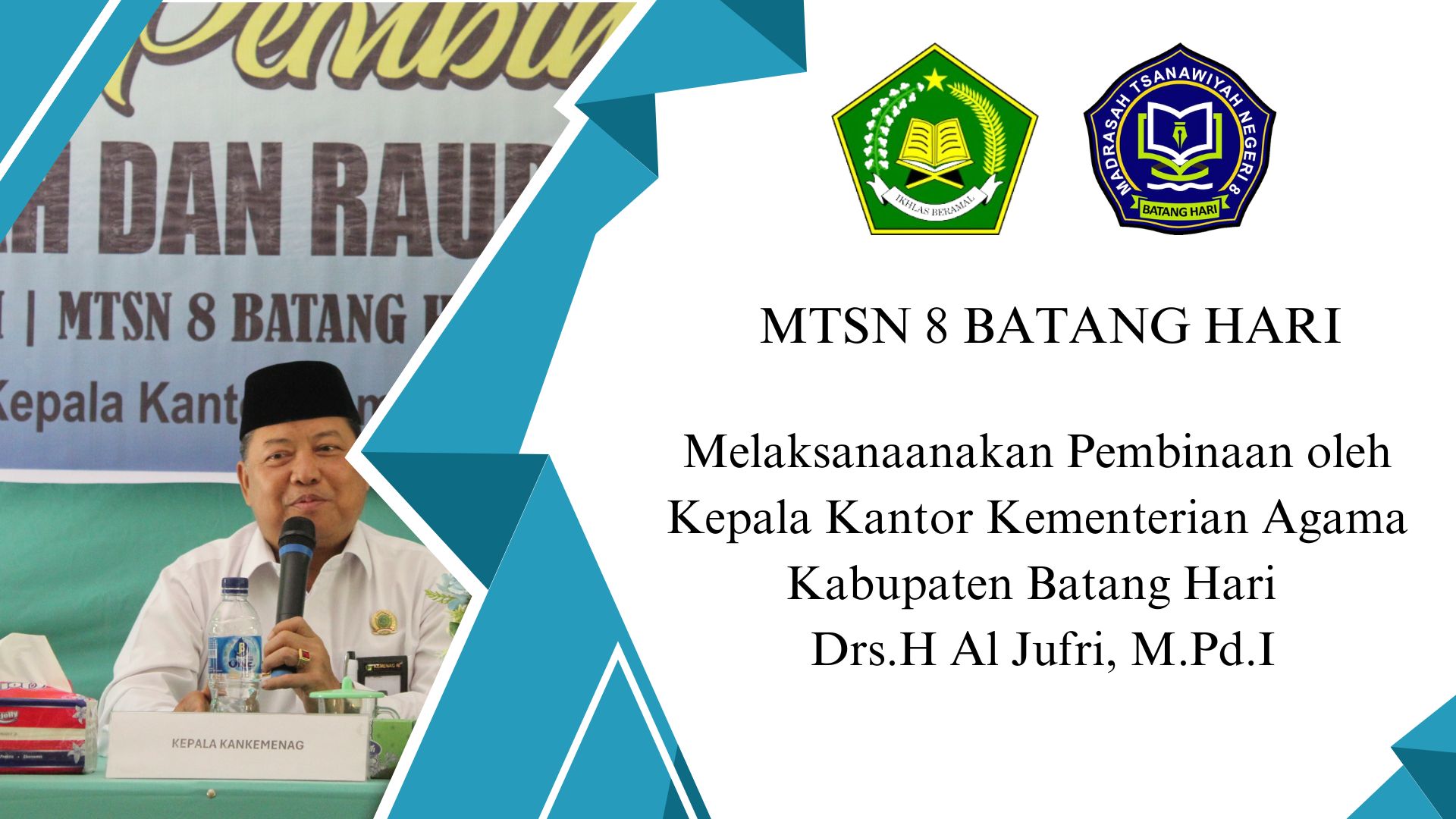 KEPALA KANKEMENAG BATANG HARI GELAR SAFARI PEMBINAAN DI MTSN 8 BATANG HARI