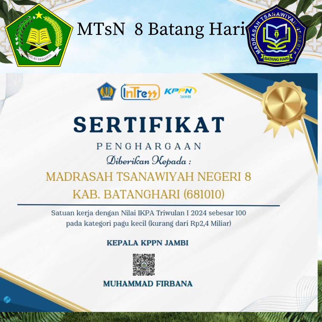 Penyampaian Penghargaan Atas Satker Dengan Penggelolaan Nilai IKPA Terbaik Periode Triwulan 1 Tahun 2024 MTsN 8 Batang Hari