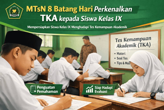 MTsN 8 Batang Hari Perkenalkan Tes Kemampuan Akademik (TKA) kepada Siswa Kelas IX Tahun Pelajaran 2025/2026